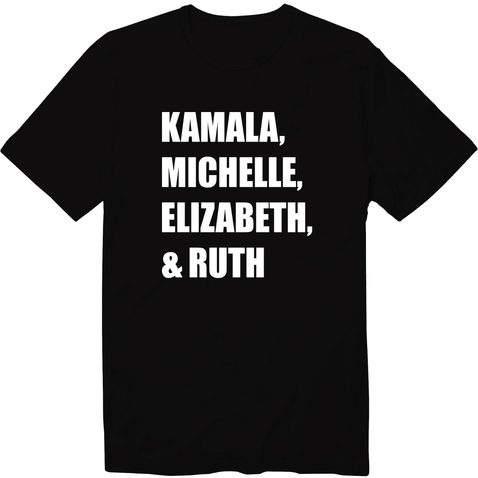 Kamala Michelle Elizabeth Ruth Shirt Crew Neck T-Shirt Badass Feminist Political 3XL