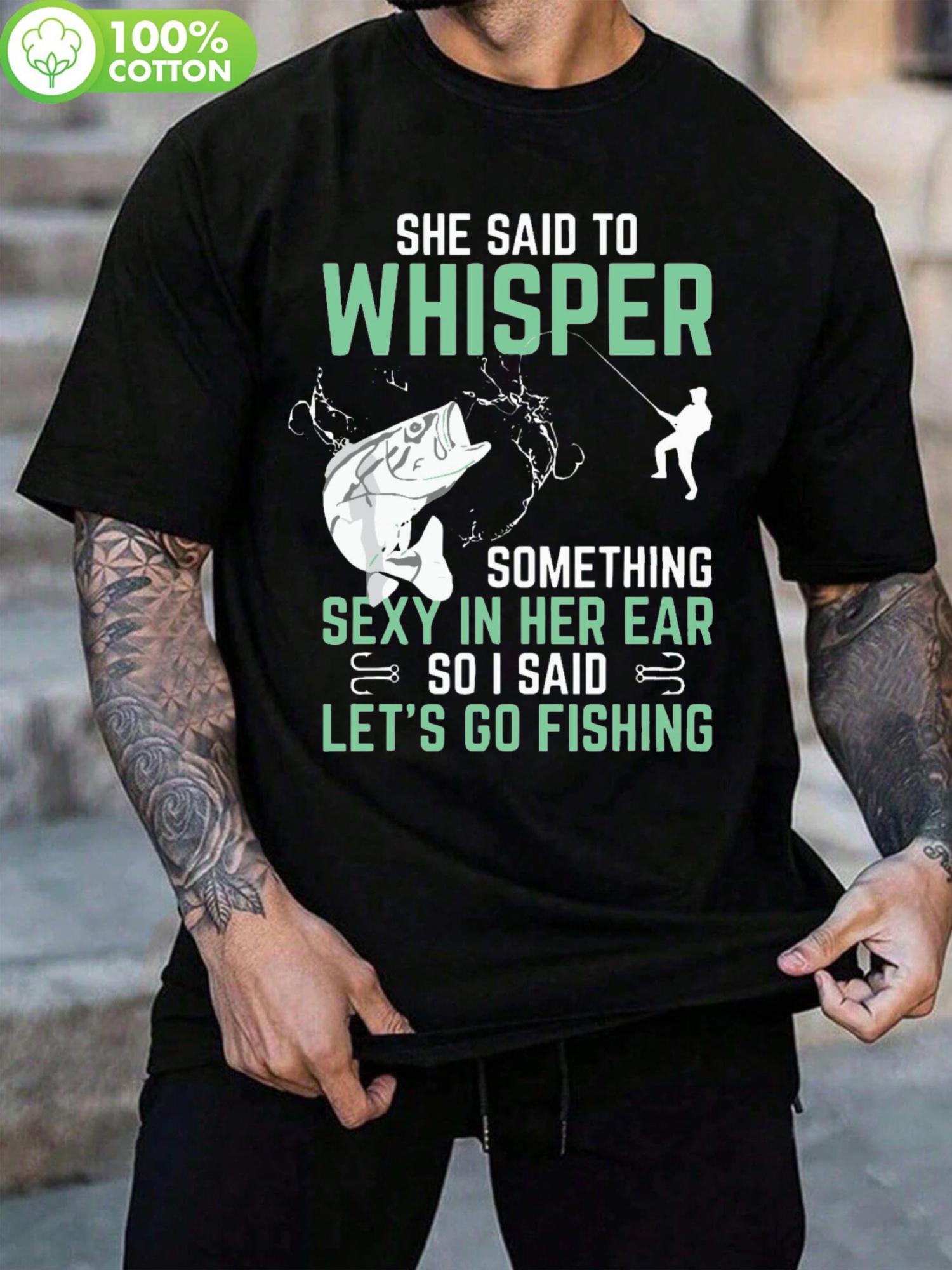 Casual Crew Neck T-shirt with Funny Fishing Quote XXXXL