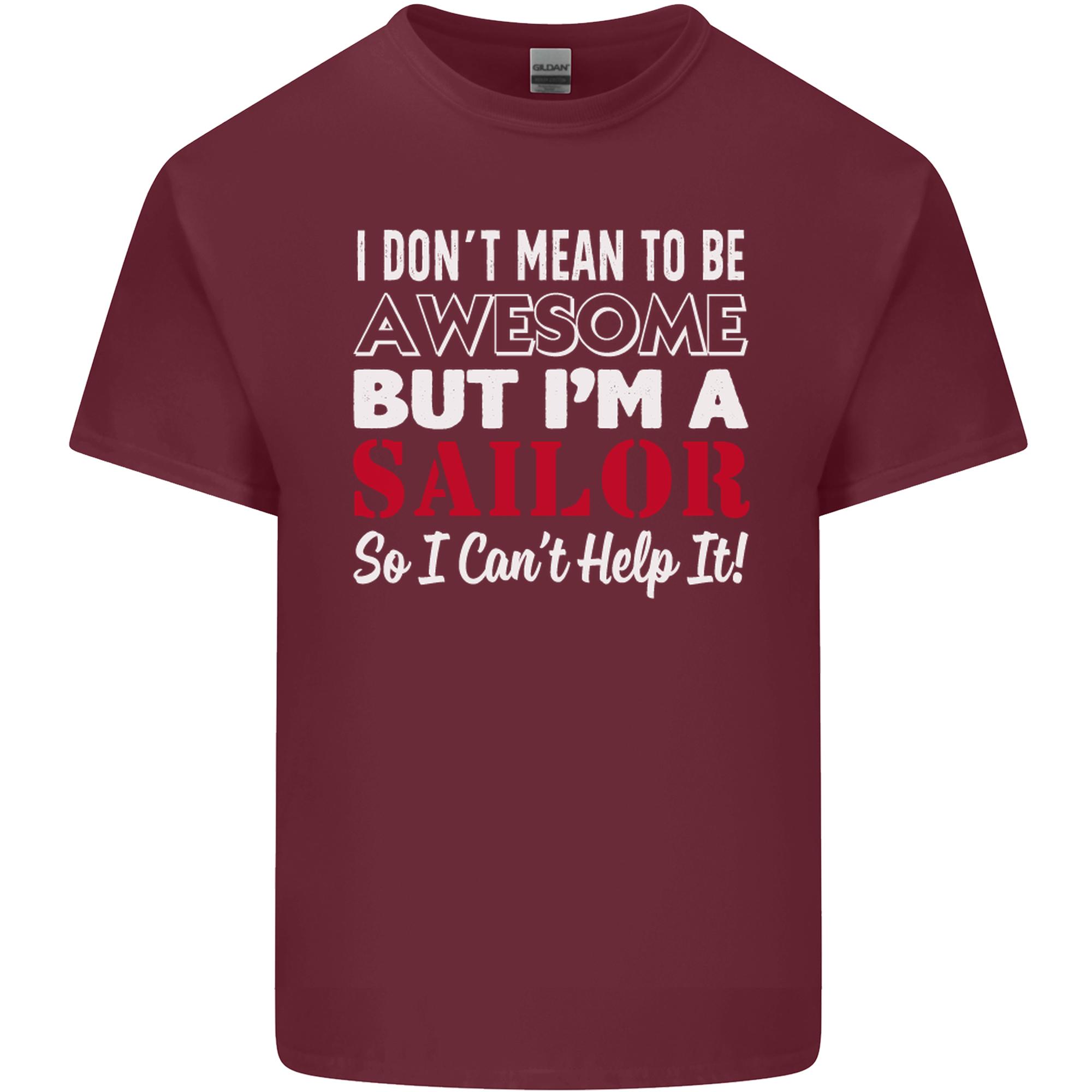 I Dont Mean to Be but Im a Sailor Sailing Unisexs Light Cotton TShirt S