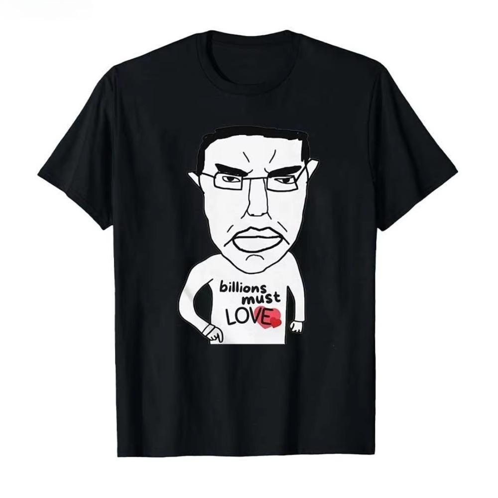 Billions Must Love Printed Tshirt Interesting Men and Womens Short Sleeve Tshirt Oversize Comfortable and Breathable Cotton
