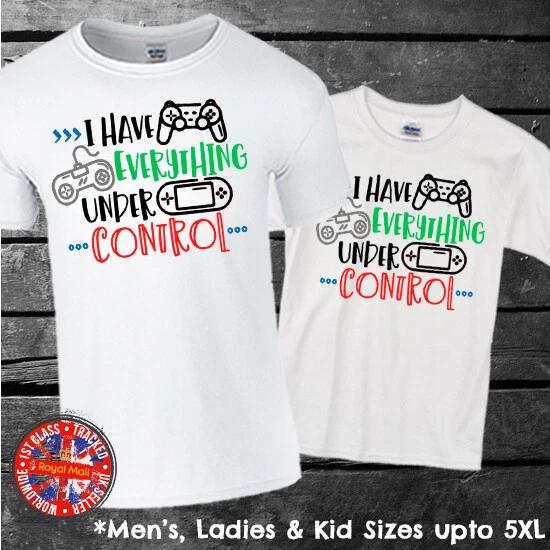 I Have Everything Under Control Gaming T-shirt Mens Ladies Kids Gift M