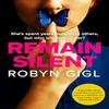 Remain Silent by Robyn Gigl Paperback Book 9780857308597
