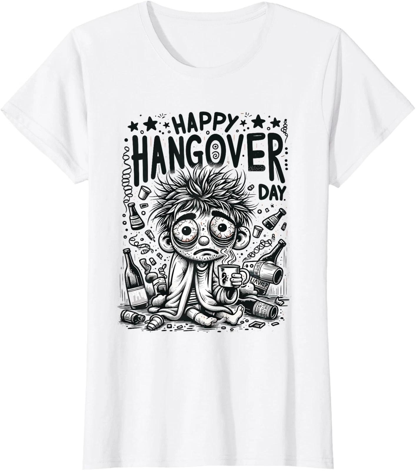 Happy National Hangover Day Party Recovery Joke Ladies  Crewneck 100% Cotton T-shirt Mens Tees Top 3XL