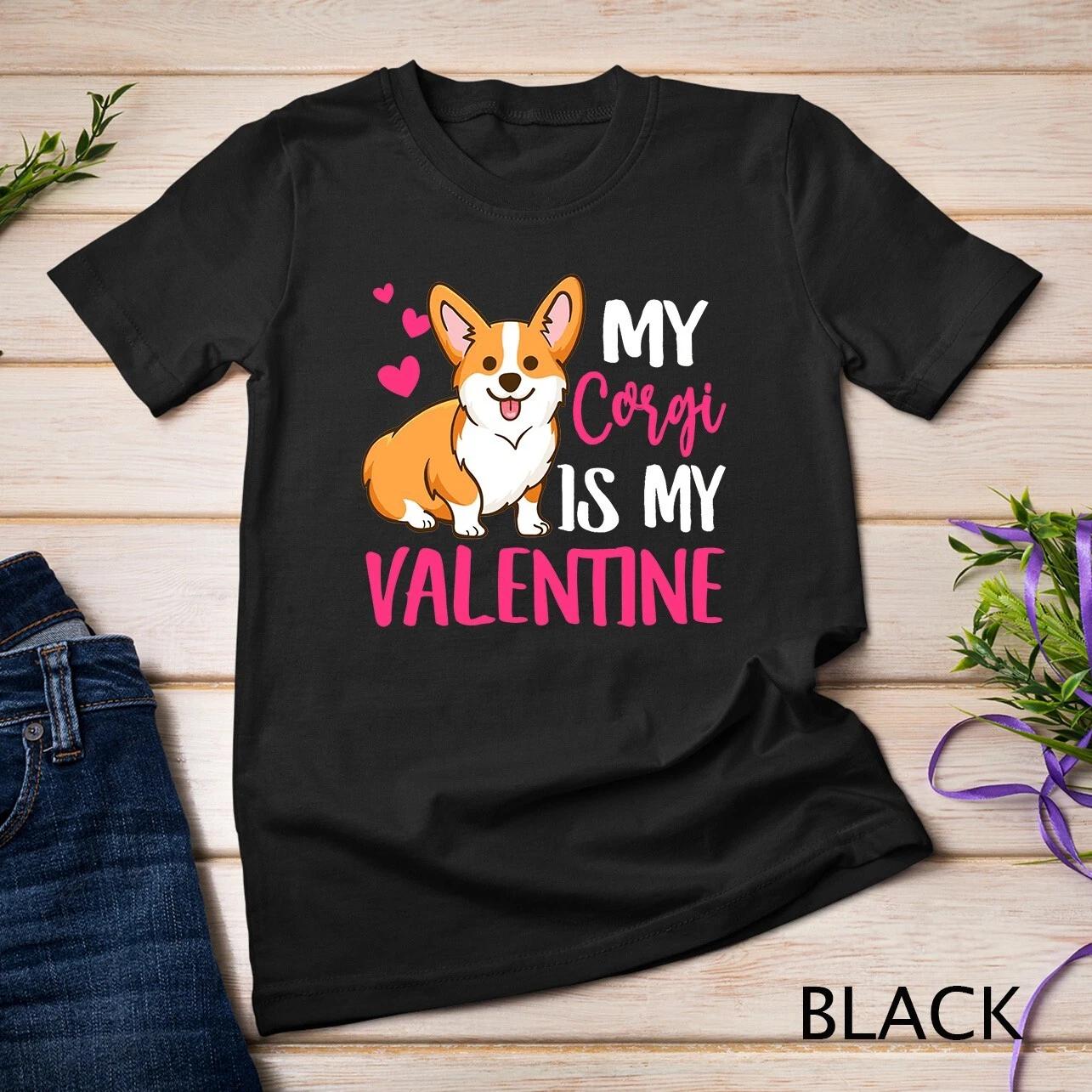 Corgi Is My Valentines Day Lover Dad Mom Funny Kidding T-Shirt Unisex T-shirt S