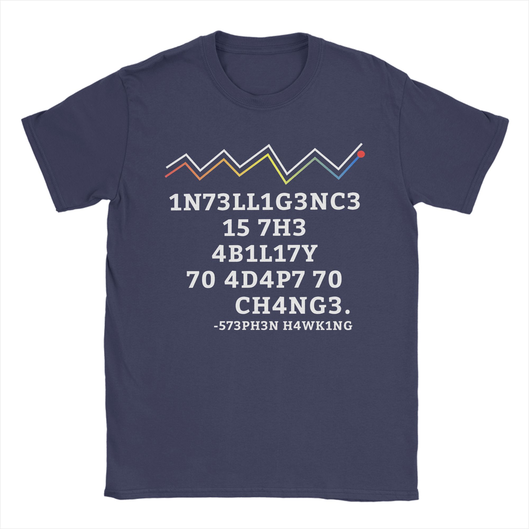 

Intelligence Is The Ability To Adapt To Change TShirt Men Round Collar Pure Cotton T Shirt Short Sleeve Tees Printed Clothes 4XL