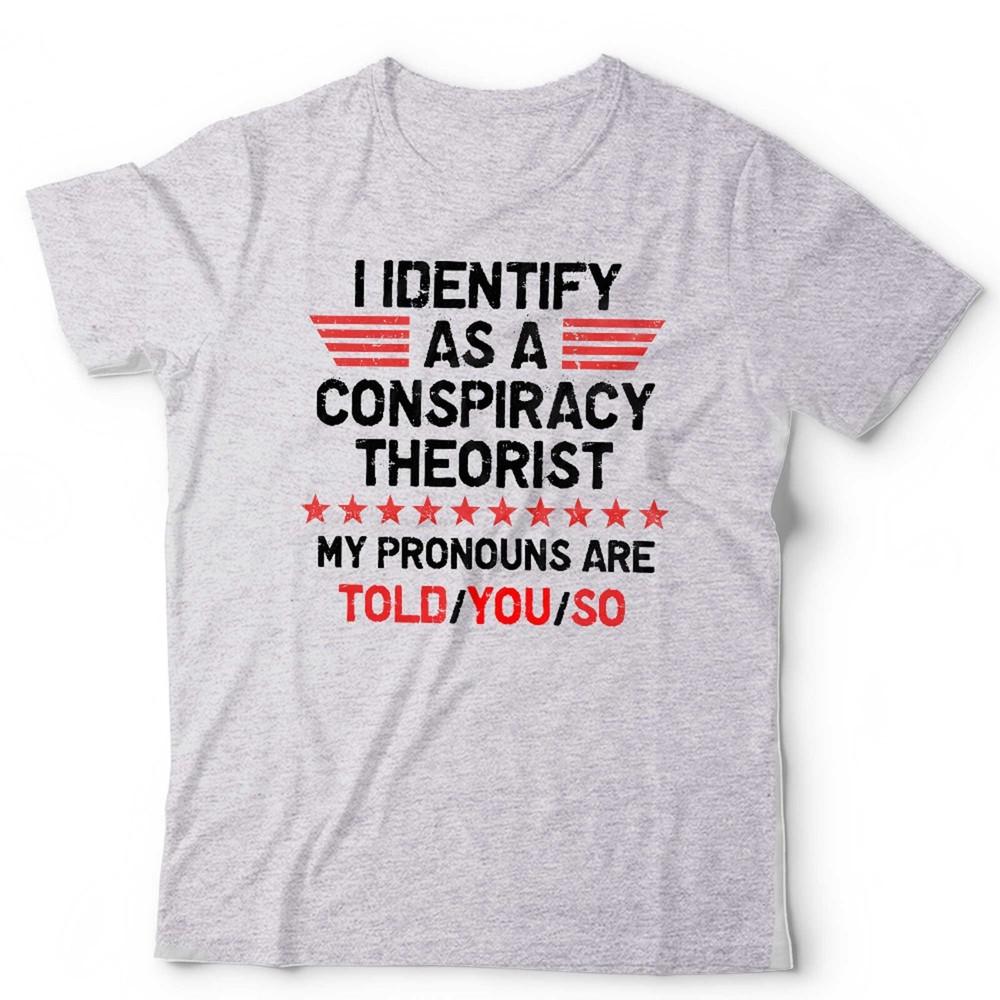 Conspiracy Theorist T Shirt I Identify As A Unisex Funny Anti GovernUnisext