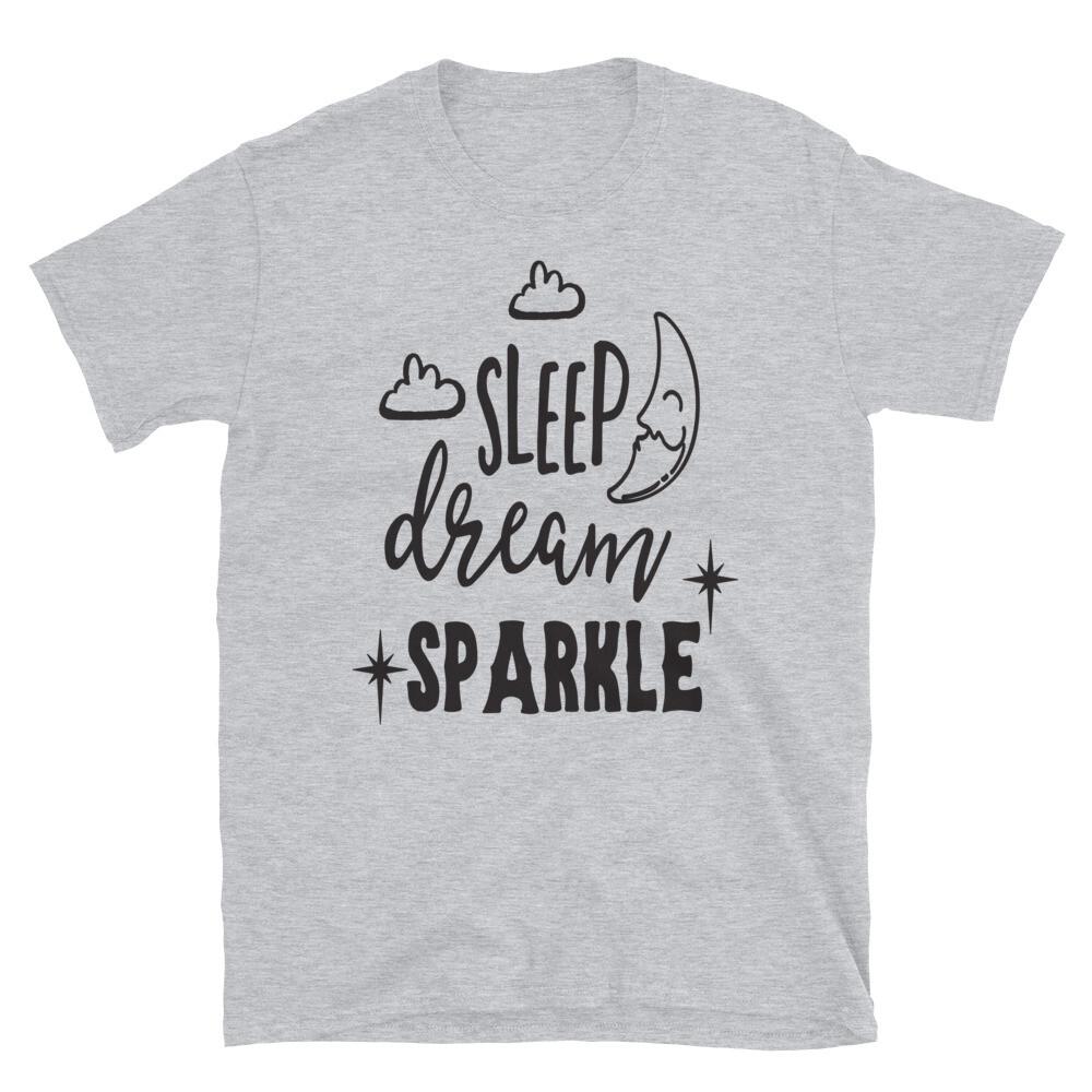 Sleep Dream Sparkle Positive Motivational Loving Family T-Shirt