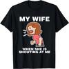 Mens Angry Wife My Wife When She Is Shouting At Me Yelling Retro T-Shirt