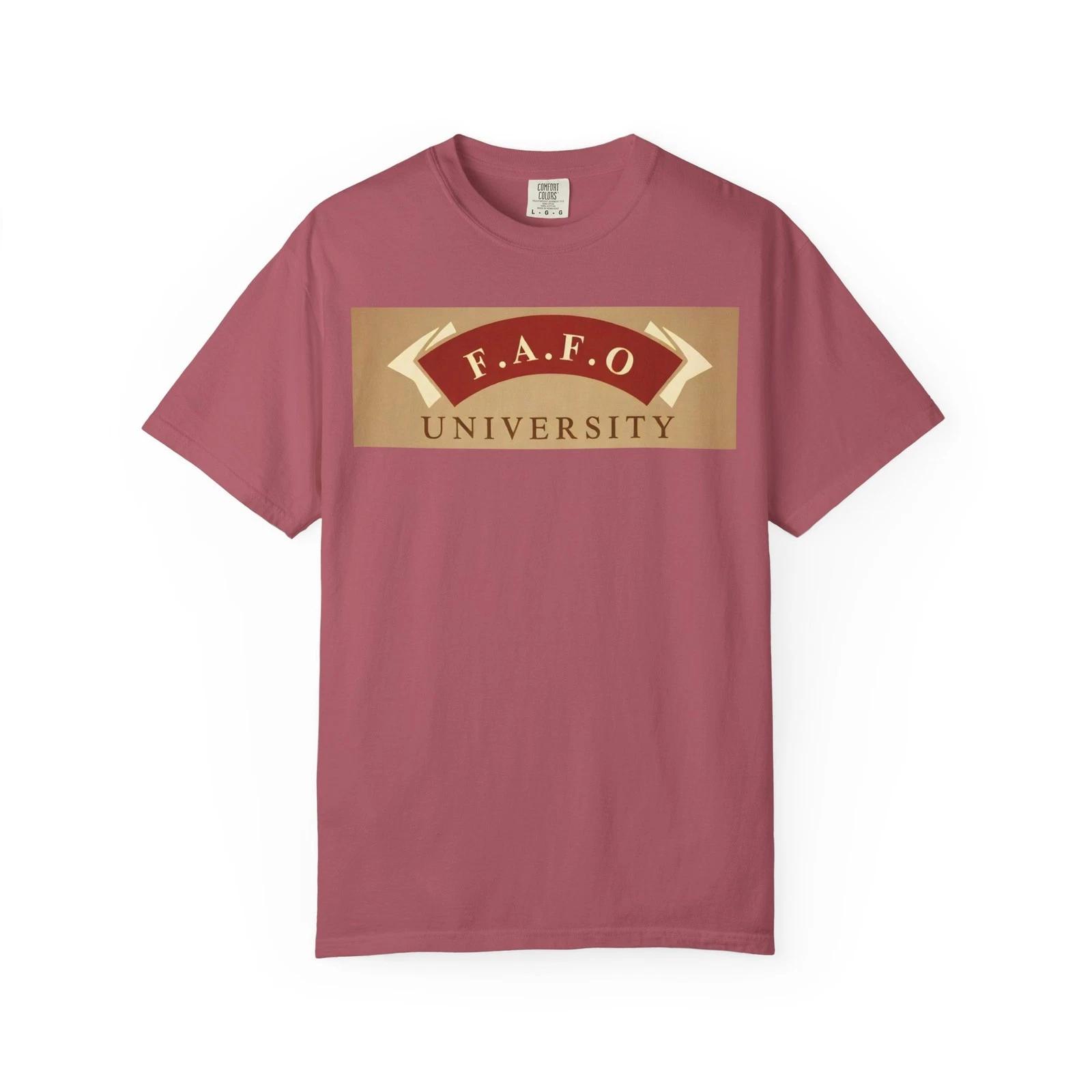 

F.A.F.O. University Unisex Garment-Dyed T-Shirt, Funny Gift XL