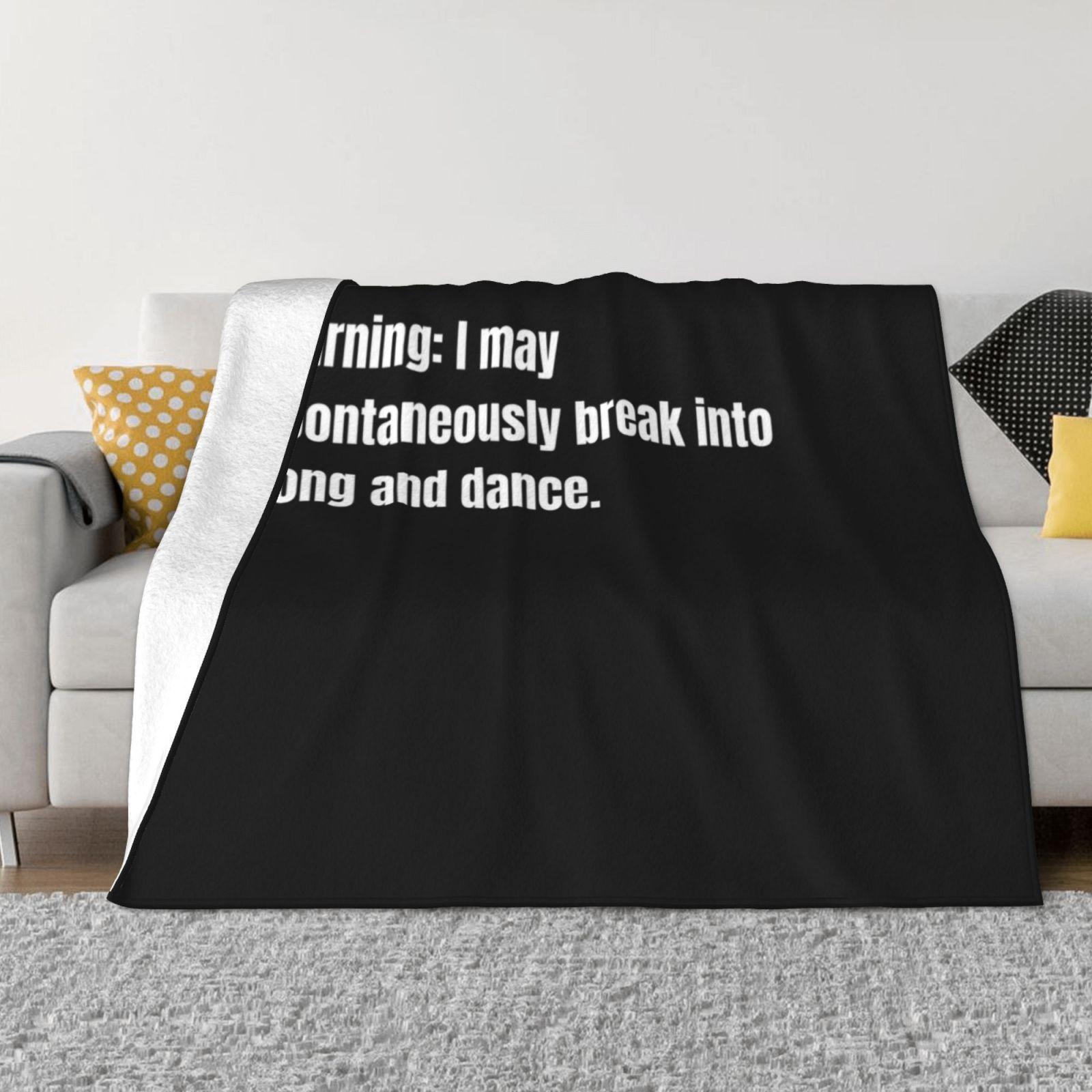 I May Spontaneously Break Into Song And Dance. Fashion Soft Warm Flannel Blanket Broadway Song And Dance Creative Lighting 30x40in
