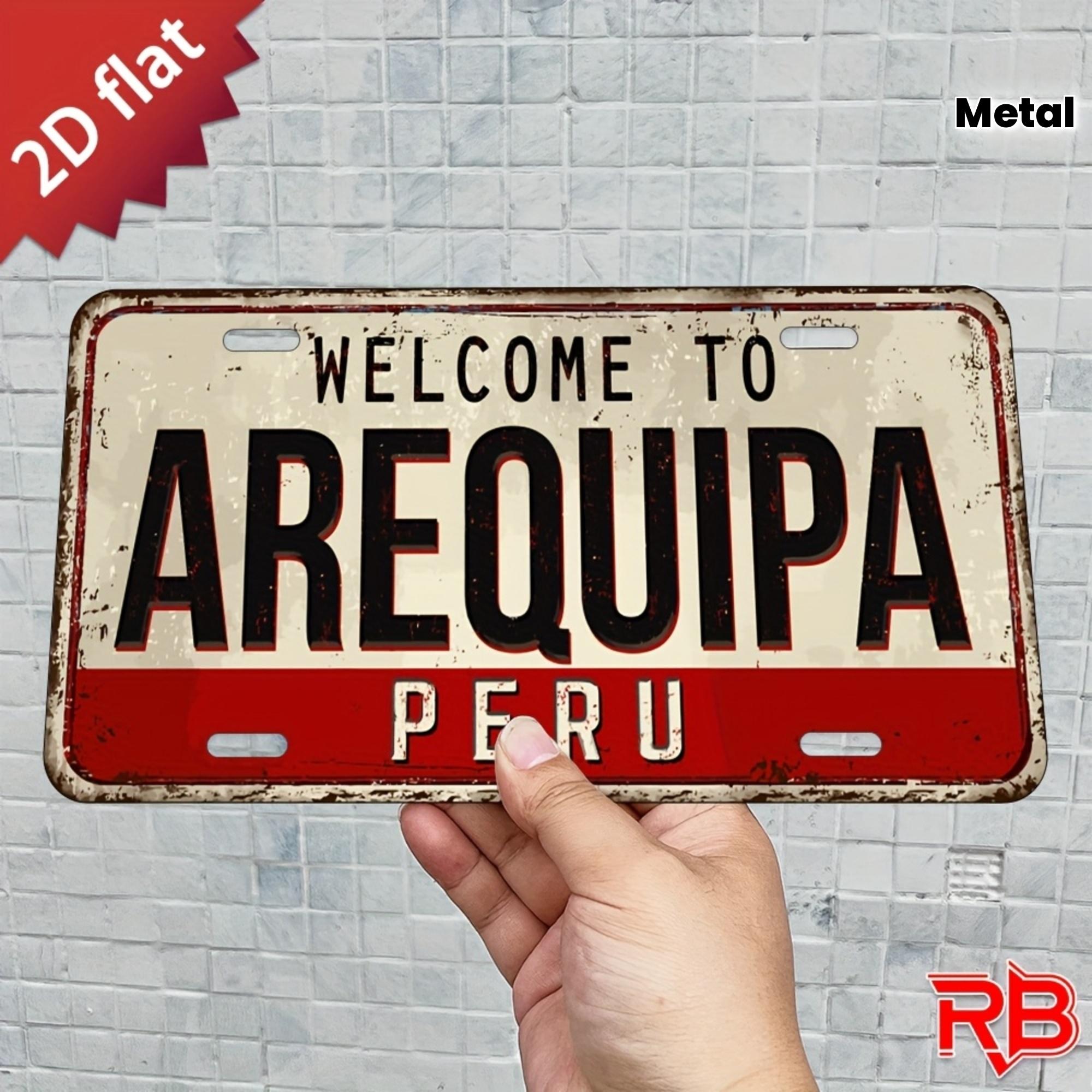 D Flat Vintage Distressed Welcome to Arequipa Peru Aluminum Tin Painting License Plate Shape Peruvian Travel Themed Metal Wa 15x30cm(5.9x7.8inch)
