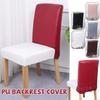 PU Leather Chair Cover Waterproof Oilproof Dining Chair Back Case Stretch Chair Backrest Protector For Home Kitchen Home Hotel
