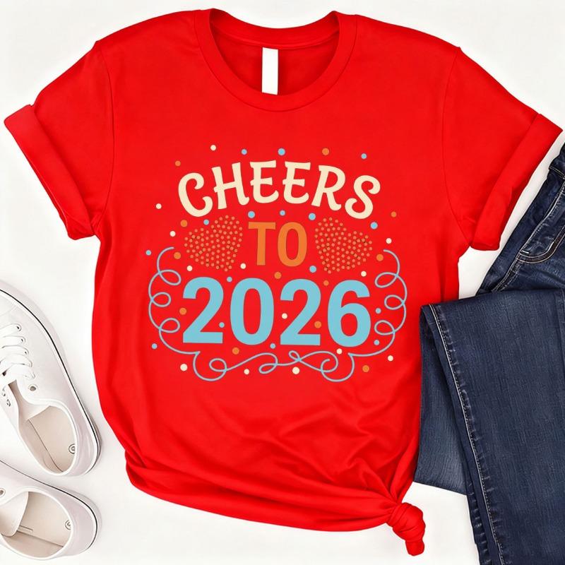 New Year Cheers To Casual Printed TShirt Crew Neck Short Sleeve Cotton Top All Seasons Fashion Soft Breathable Outdoors