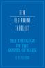 كتاب The Theology of the Gospel of Mark