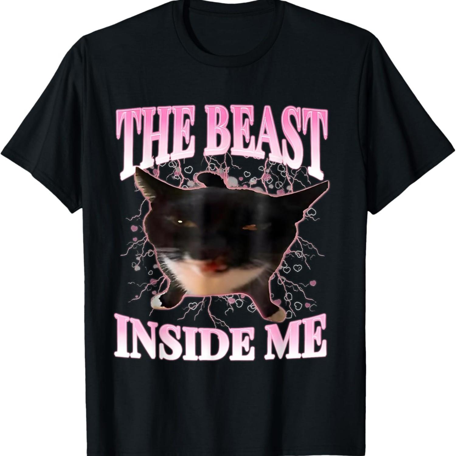 

Funny The Beast Inside Me Silly Cat Meme Humor Cats Saying T-Shirt S чёрный