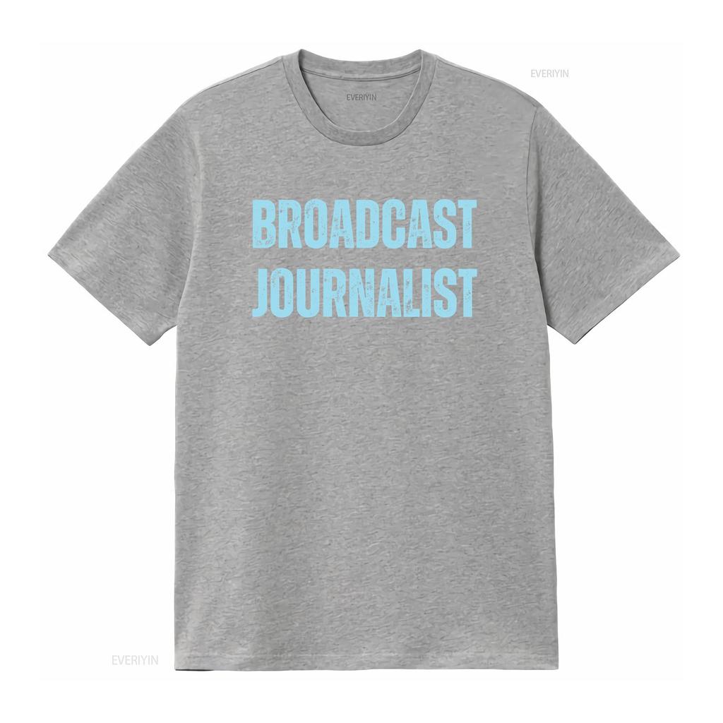 Broadcast Journalist T Shirt For Radio Broadcaster Media Stylish And Comfortable Vintage Soft Unisex Versatile