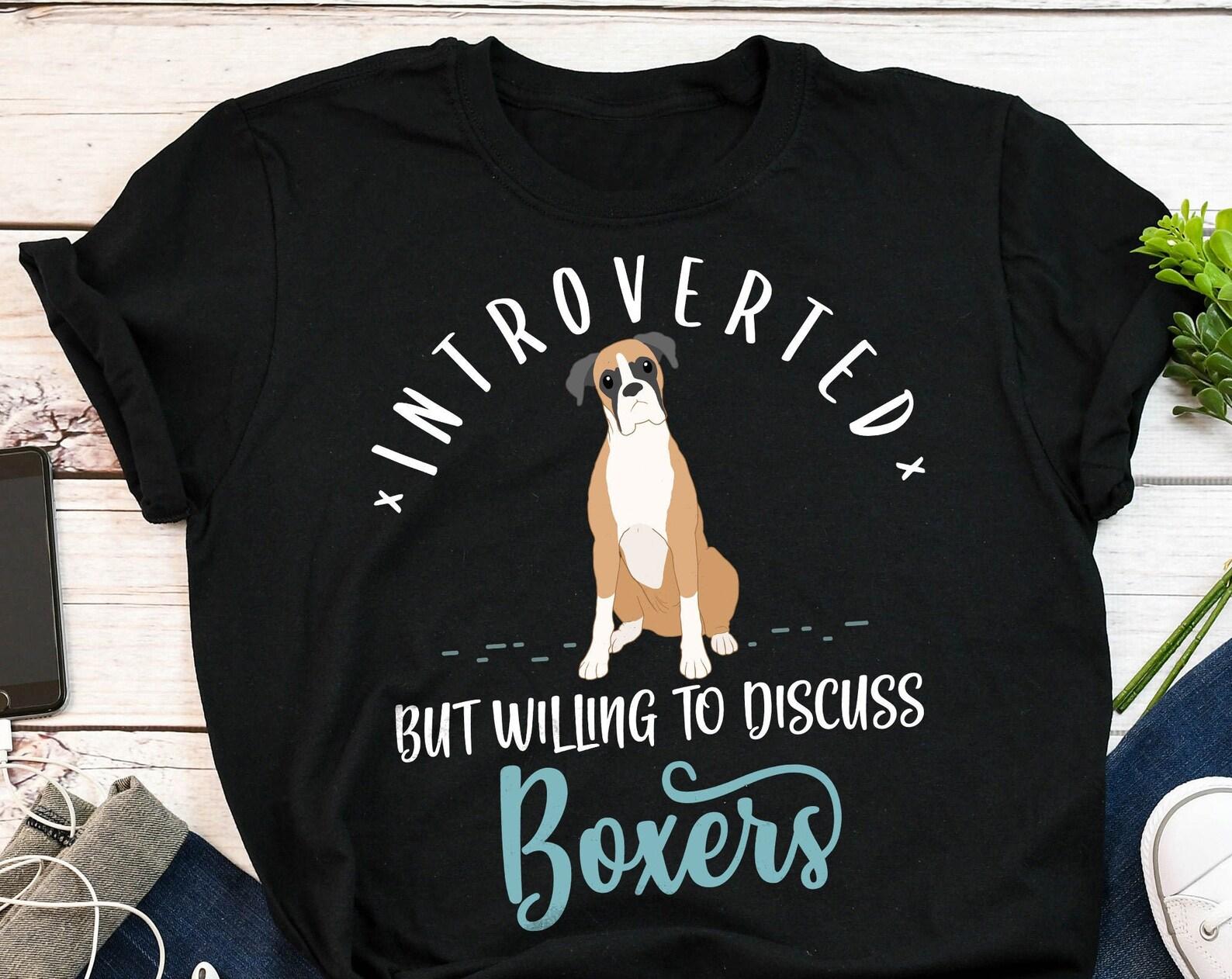 Funny Boxer Dog Shirt, , Dog Lover Gift, Cute Boxer Mom T-shirt, Pet Graphic Tee, Dog Lover Tops, Introvert, Introverted Tshirt 160