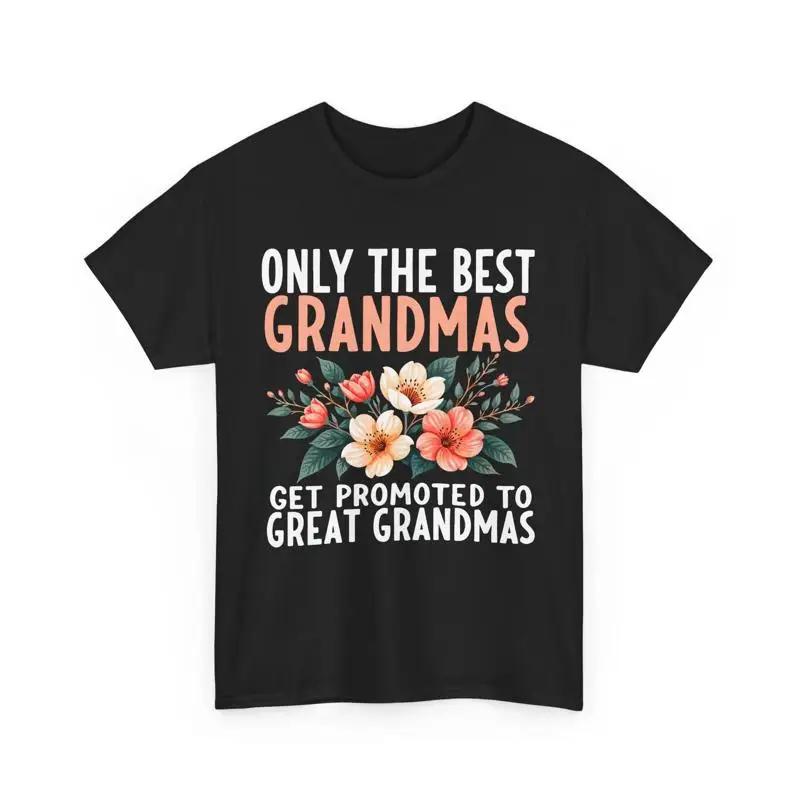 Only the Best Grandmas T Shirt for Women Promoted to Great Grandma S разноцветный