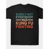 Everyone Knows Kung Fu Fighting Fun Men's T-shirt Summer Style Unisex Casual Fashion T-shirt