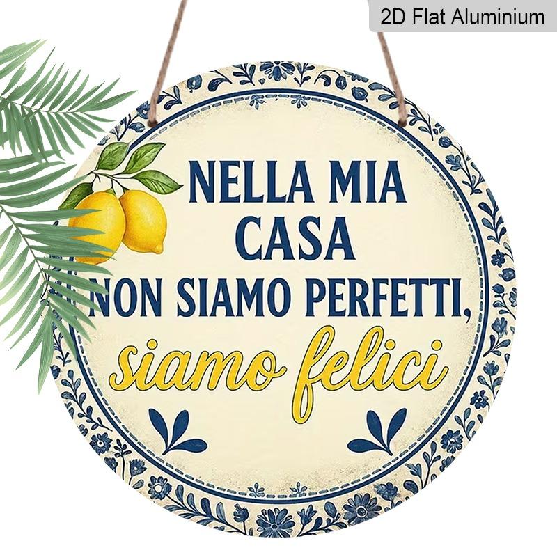 2D Flat Aluminum Sign Featuring An Italian Home Motto Design, Measuring 7.87 X 7.87 Inches. Perfect for Home Decor, Bedroom Decor, Gyms, Bars