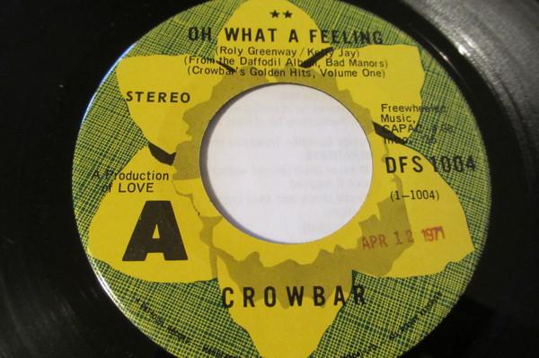 

7inch Record CROWBAR 3 Oh What A Feeling DFS1004 Daffodil Record 1971 Canada Rock Used