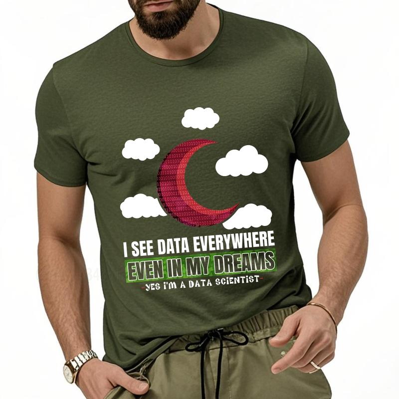 Oversized summer For him t shirt I See Data Everywhere Even In My Dreams Short Sleeve Relaxed Fit O Neck Teeshirt