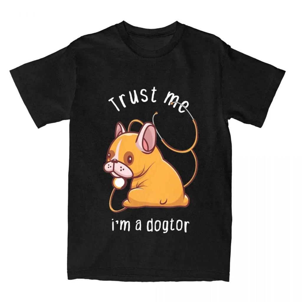 Awesome Trust Me I'm A Dogtor Puppy Dog T Shirt Men Women  Doctor Humor French Bulldog Tee Shirt Summer Clothing