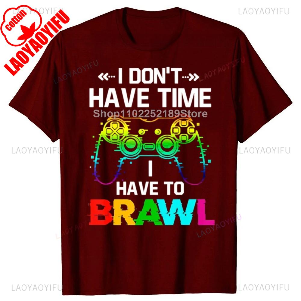 GUOYAN TOP Grappig T-shirt met de tekst  I Don't Have Time I Have To Brawl Showdown Stars Gamer  (Ik heb geen tijd, ik moet vechten) met korte mouwen, gemaakt van katoen, sportief en casual. L