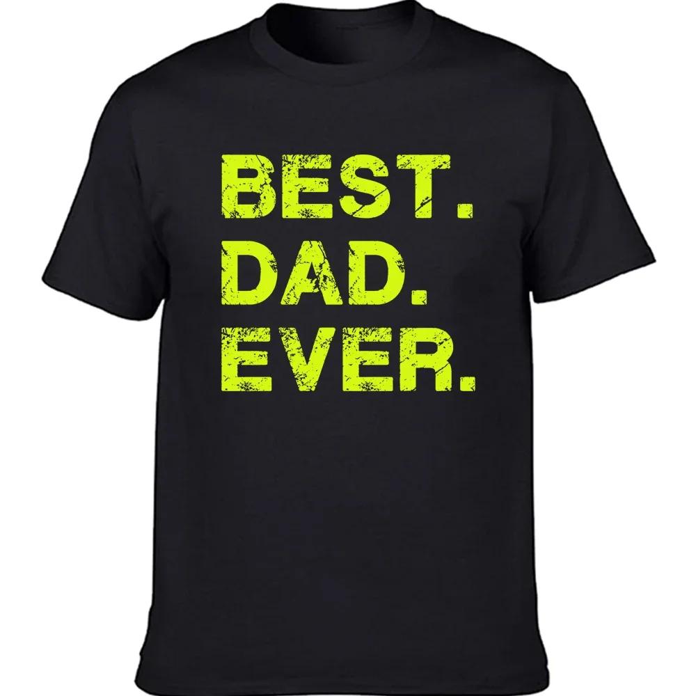 Best Dad Ever Gift for Dad Fathers Day Funny Novelty T Shirt Summer Graphic Cotton Streetwear Short Sleeve T-shirt Mens Clothing