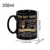 To My Son Mug 330ml Ceramic Classic Dining Mug Family Coffee Mug Father To Son Gift Black Ceramic Cup For Birthday Party
