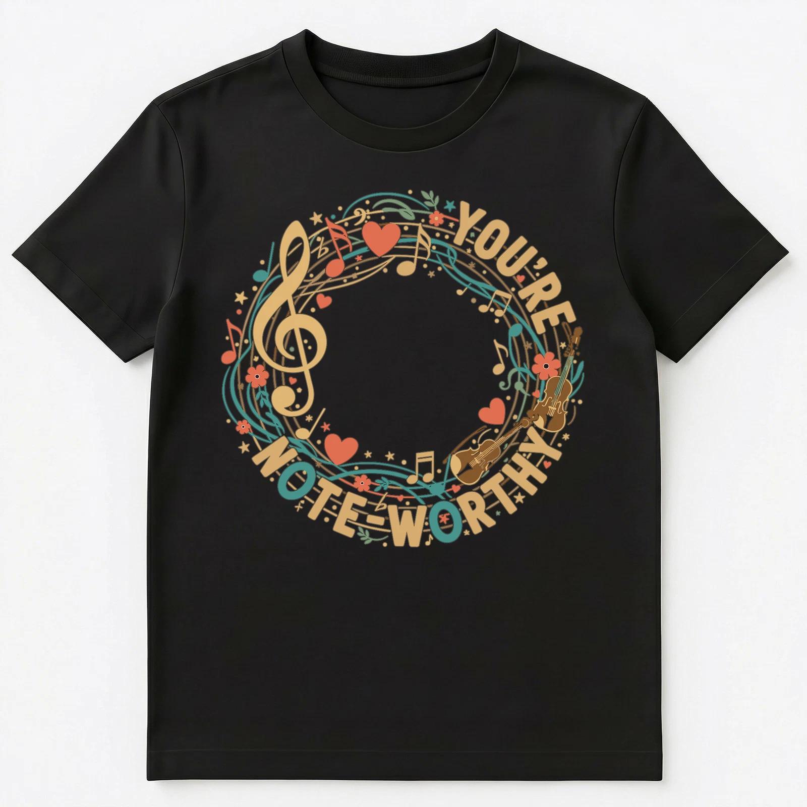 Youre Noteworthy Motivational Music Lover Design Unisex T-Shirt L