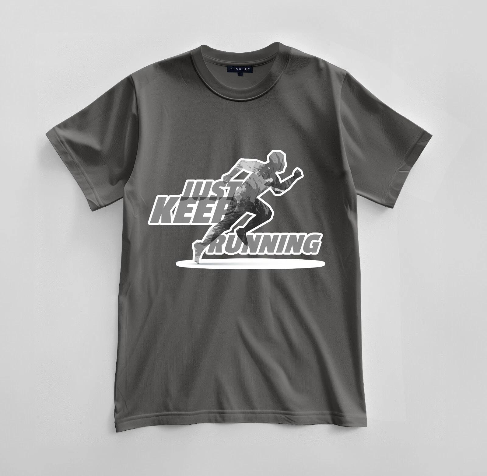 

Custom Just Keep Running Graphic T-shirt Design Unisex Jersey Short Sleeve Tee 4XL