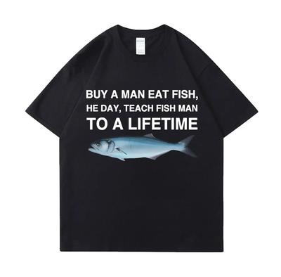 Achetez Un Homme Mangez Poisson Il Jour Apprenez Poisson Homme À Une Vie Mème Drôle T-shirt Unisexe Décontracté Coton T-shirt Hommes Coton T-shirts Oversize