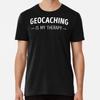 Geocaching Is My Therapy Funny Geocaching Lo Made In Australia T-Shirt S-2XL