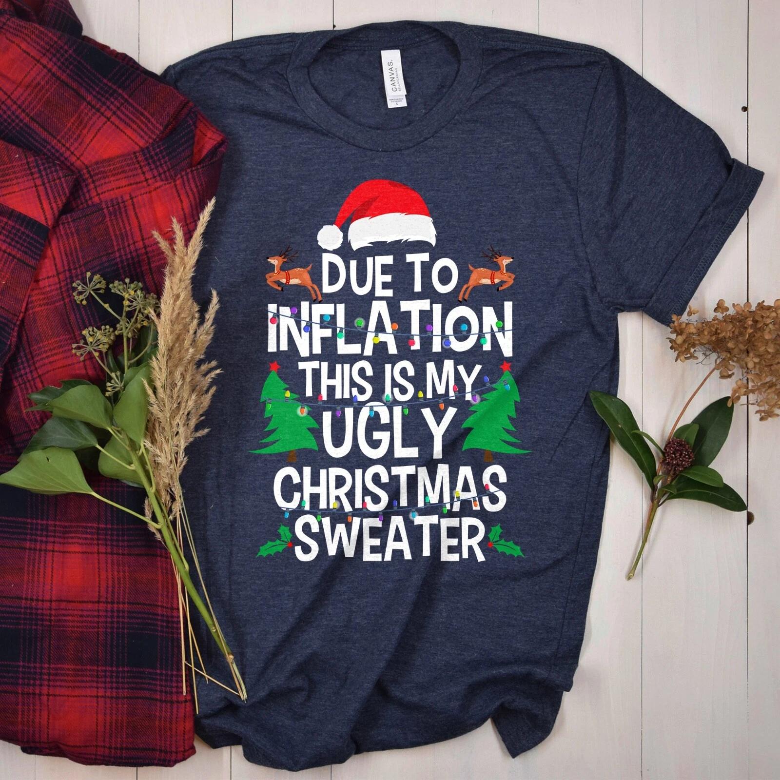 Christmas Sweater | Funny Christmas Tee | Due To Inflation Ugly Sweater S