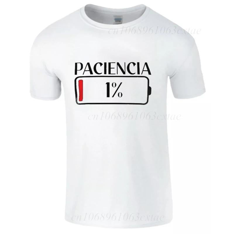 

New Fashion T-shirts Patience 1% T Shirt Spanish Humor Couple Dad Birthday Gift Shirt Short Sleeve Soft O-neck Unisex Tee Tops M