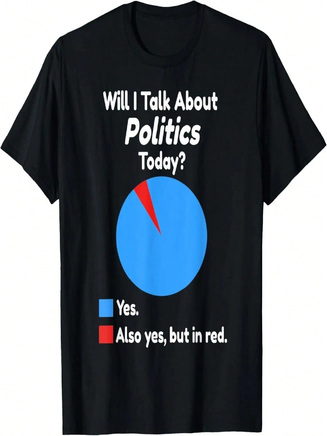 Will I Talk About Politics Today Funny Poltics Thanksgiving T-Shirt S разноцветный