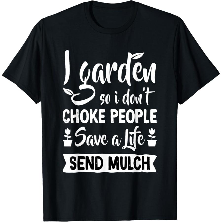 

I Garden So I Don t Choke People - Gardener Gardening Plant T-Shirt XXXXXL чорний