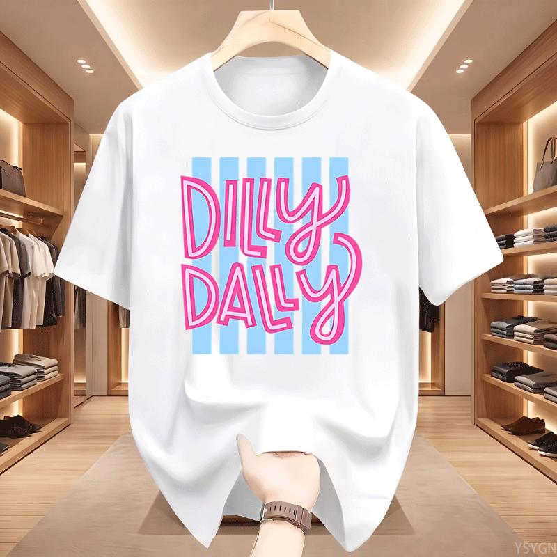 Dilly Dally Graphic Tee Funny Cute Saying Tshirt Unisex Unisex Cotton Trendy Short Sleeve Printed Summer T Shirt Round Neck Unisex