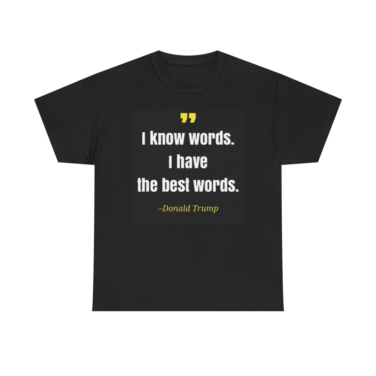 Men s and Women s T-shirts I Know Words Donald Trump XXXL
