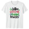 Coffee Gives Me Teacher Powers TShirt Teaching Coffee Lover Fathers Day Gift