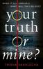 Your Truth or Mine by Trisha Sakhlecha Hardback Book 9781529011739