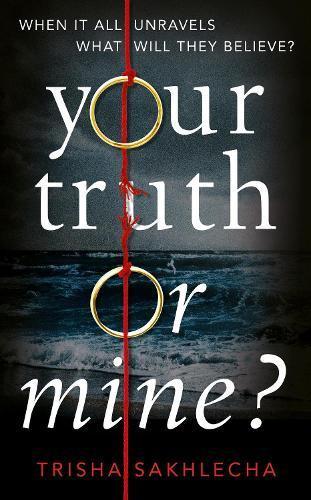 Your Truth or Mine by Trisha Sakhlecha Hardback Book 9781529011739
