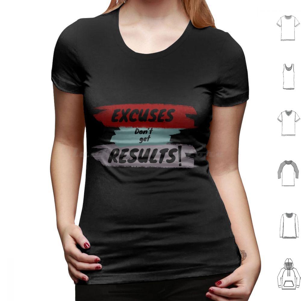Inspirational Motivational Quote T Shirt Big Size 100 Cotton Cute Excuses Dont Get Results Excuses Dont Get Results Love Cool