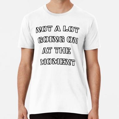 Non Succede Molto Al Momento Maglietta whiT-Shirt S-5XL Migliore Maglietta