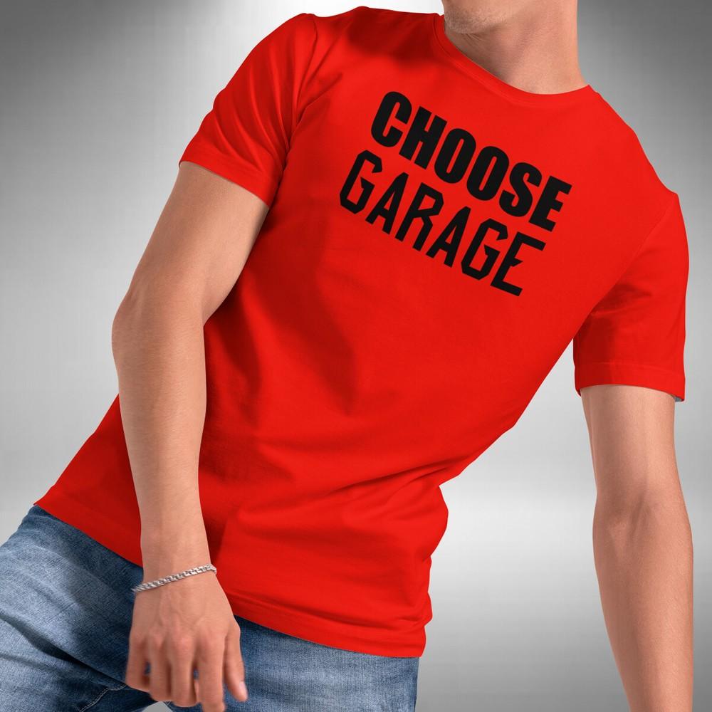

Choose Garage T-Shirt Funny UKG Speed Garage Massive Old Skool Sizes S to 5XL L