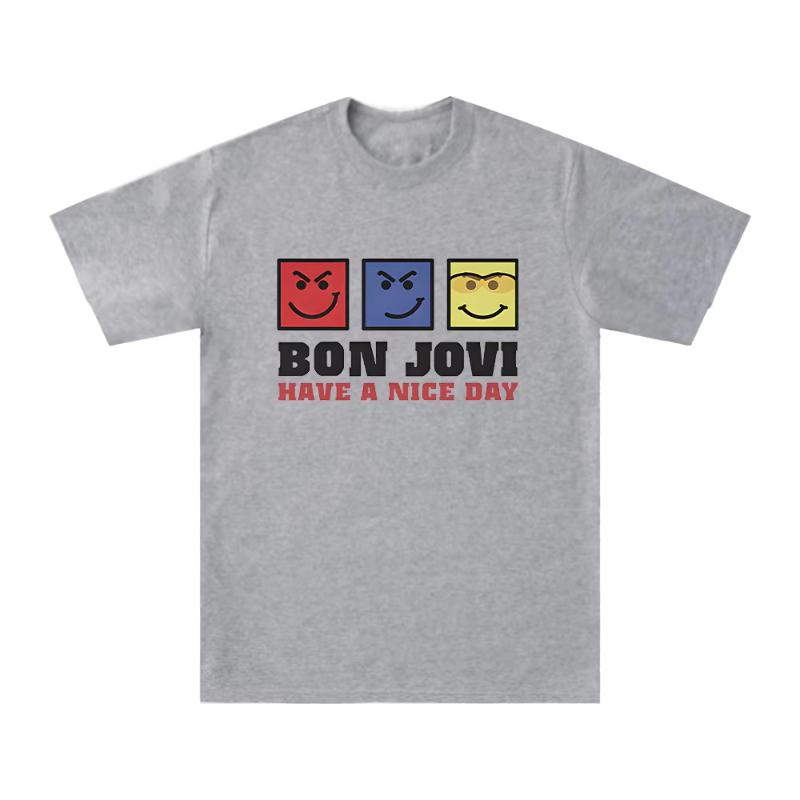Have A Nice Day TShirt Bon Jovi rock band fans gifts t shirts summer women men Short Sleeve Clothing Unique Trendy top S
