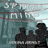 Spiral Mind by Janina Arndt Paperback Book 9781787056459