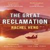 The Great Reclamation by Rachel Heng Paperback Book 9781035406340