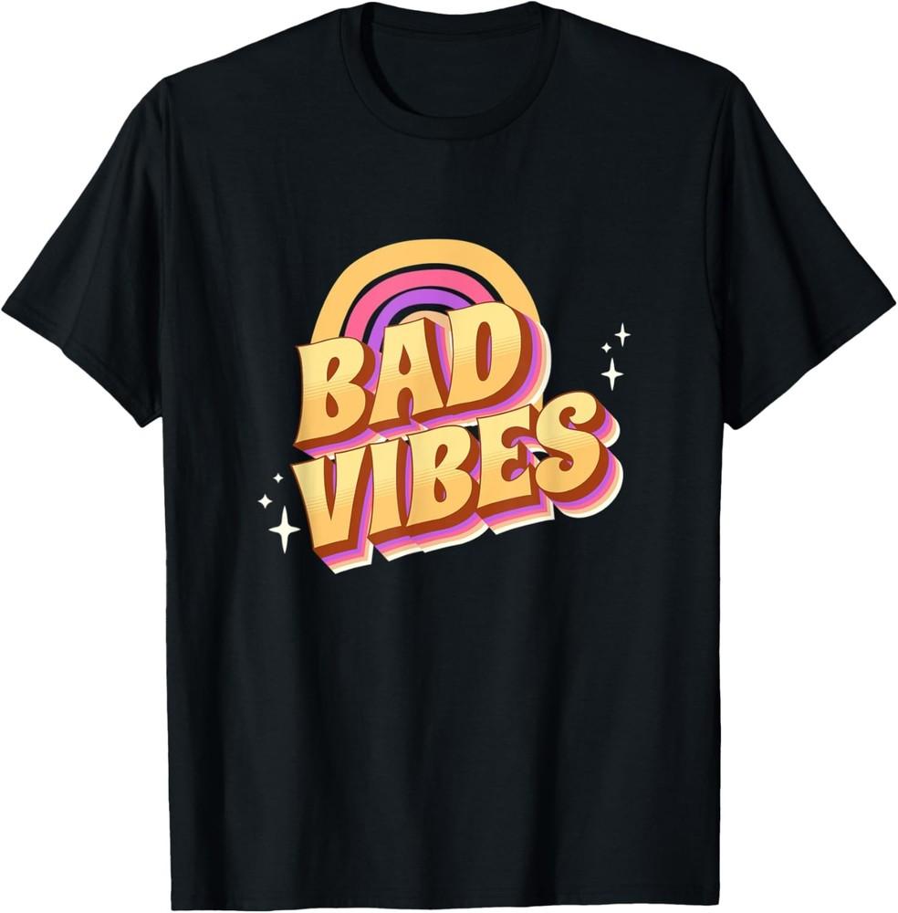 

Bad Vibes Groovy Retro Vintage Funny Sarcastic T-Shirt Unisex T-Shirt XXXL